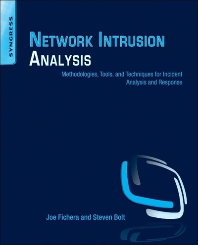 Cover for Fichera, Joe (Joe Fichera is a Certified Computer Examiner (CCE) and member of the ISFCE. He also holds EnCE, ACE, CTT+, SCNS, A+, Network+, and MCP certifications.) · Network Intrusion Analysis: Methodologies, Tools, and Techniques for Incident Analysis and Response (Paperback Book) (2014)