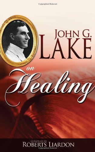 Cover for John G Lake · John G Lake on Healing (Paperback Book) (2009)