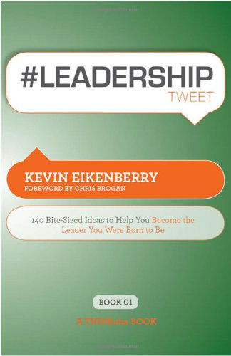 Cover for Kevin Eikenberry · #LEADERSHIPtweet: 140 Bite-Sized Ideas to Help You Become the Leader You Were Born to be (Pocketbok) (2009)