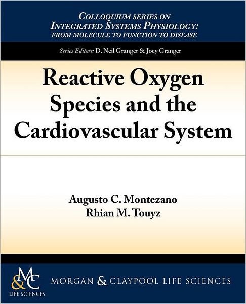 Cover for Augusto Montezano · Reactive Oxygen Species and the Cardiovascular System - Colloquium Series on Integrated Systems Physiology (Pocketbok) (2012)