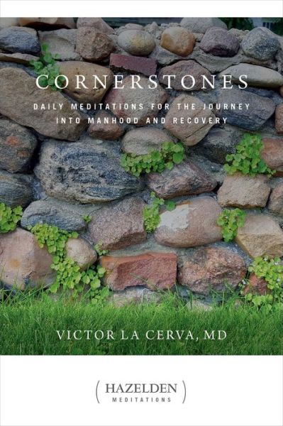 Cover for Victor La Cerva · Cornerstones: Meditations for the Journey into Manhood and Recovery (Paperback Book) (2018)