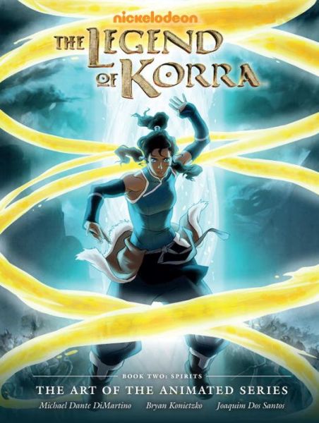 Cover for Michael Dante DiMartino · Legend Of Korra: The Art Of The Animated Series Book 2: Spirits (Hardcover Book) (2014)