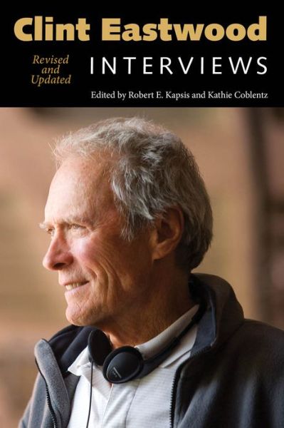 Clint Eastwood: Interviews, Revised and Updated (Revised and Updated) - Clint Eastwood - Books - University Press of Mississippi - 9781617036620 - November 20, 2012