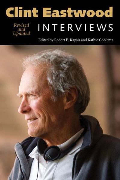 Clint Eastwood: Interviews, Revised and Updated (Revised and Updated) - Clint Eastwood - Bücher - University Press of Mississippi - 9781617036620 - 20. November 2012