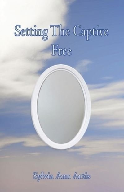 Cover for Ann Artis Sylvia · Setting the Captive Free (Paperback Book) (2014)