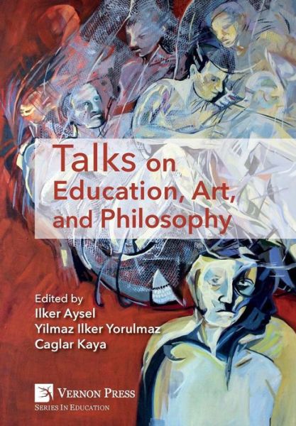 Talks on Education, Art, and Philosophy - - Books - Vernon Press - 9781622733620 - November 14, 2017