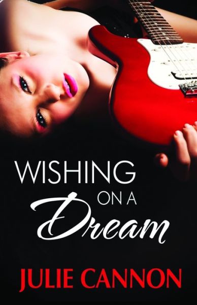 Wishing on a Dream - Julie Cannon - Books - Bold Strokes Books - 9781626397620 - February 14, 2017