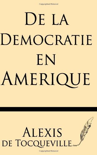 Cover for Alexis De Tocqueville · De La Democratie en Amerique (Paperback Book) [French edition] (2013)
