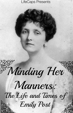 Cover for Jennifer Warner · Minding Her Manners: The Life and Times of Emily Post (Paperback Book) (2016)