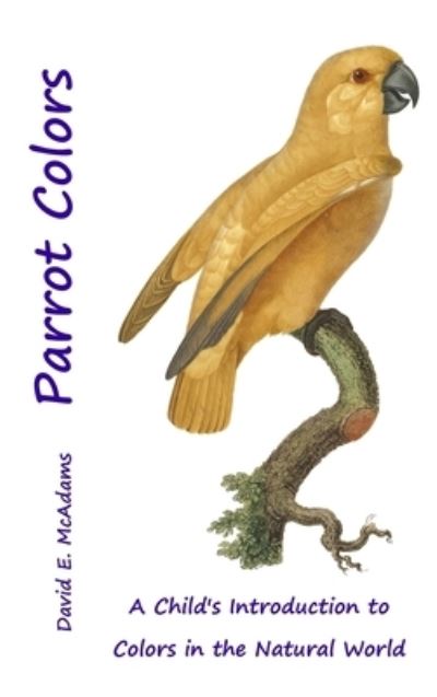 Cover for David E. McAdams · Parrot Colors (Book) (2023)