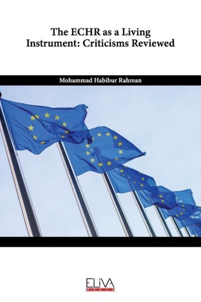 Cover for Mohammad Habibur Rahman · The ECHR as a Living Instrument: Criticisms Reviewed (Paperback Book) (2021)