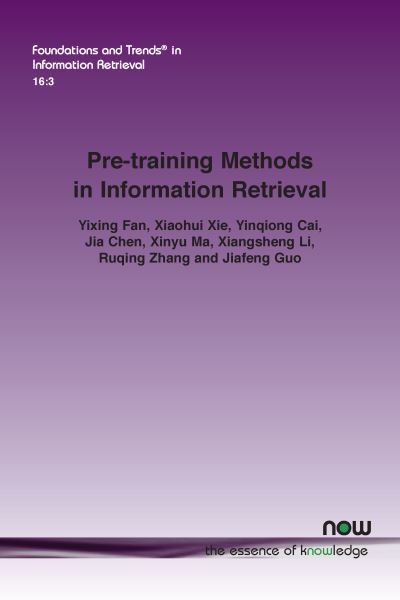 Pre-Training Methods in Information Retrieval - Yixing Fan - Books - Now Publishers - 9781638280620 - August 18, 2022