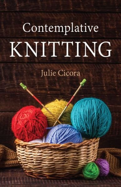 Cover for Julie Cicora · Contemplative Knitting (Paperback Book) (2021)