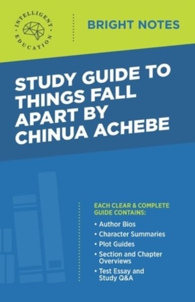 Cover for Intelligent Education · Study Guide to Things Fall Apart by Chinua Achebe - Bright Notes (Paperback Book) [3rd edition] (2020)