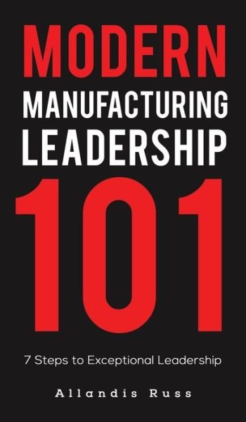 Cover for Allandis Russ · Modern Manufacturing Leadership 101 (Bok) (2021)