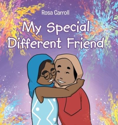 Cover for Rosa Carroll · My Special Different Friend (Hardcover Book) (2020)