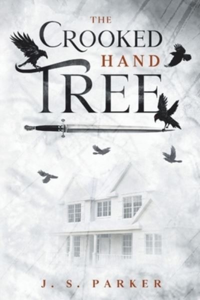 Cover for J S Parker · The Crooked Hand Tree (Paperback Book) (2021)