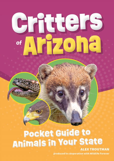 Cover for Alex Troutman · Critters of Arizona: Pocket Guide to Animals in Your State (Paperback Book) [2 Revised edition] (2024)