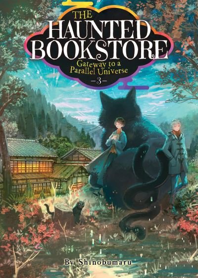 The Haunted Bookstore - Gateway to a Parallel Universe (Light Novel) Vol. 3 - The Haunted Bookstore - Gateway to a Parallel Universe - Shinobumaru - Kirjat - Seven Seas Entertainment, LLC - 9781648276620 - tiistai 3. toukokuuta 2022