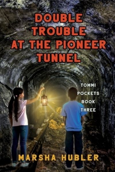 Cover for Marsha Hubler · Double Trouble at Pioneer Tunnel (Paperback Book) (2021)