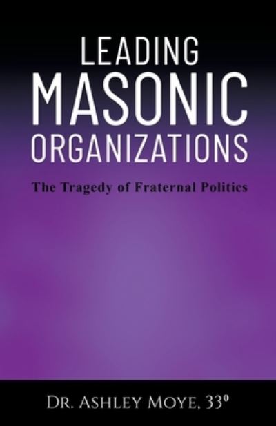 Cover for Ashley Moye · Leading Masonic Organizations (Book) (2023)