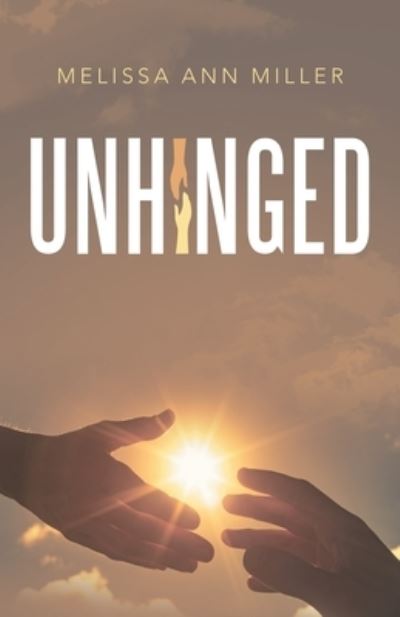 Cover for Melissa Ann Miller · Unhinged (Book) (2022)