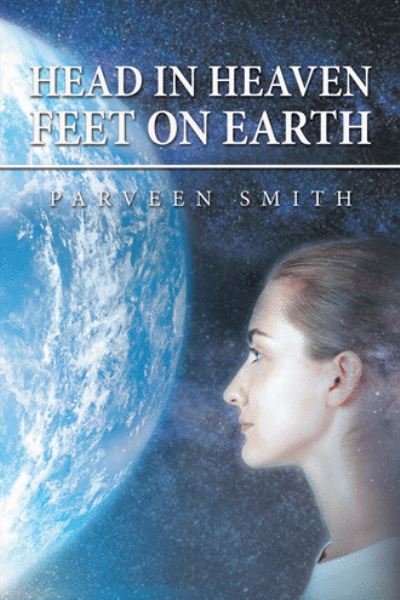Cover for Parveen Smith · Head in Heaven Feet on Earth (Paperback Bog) (2021)