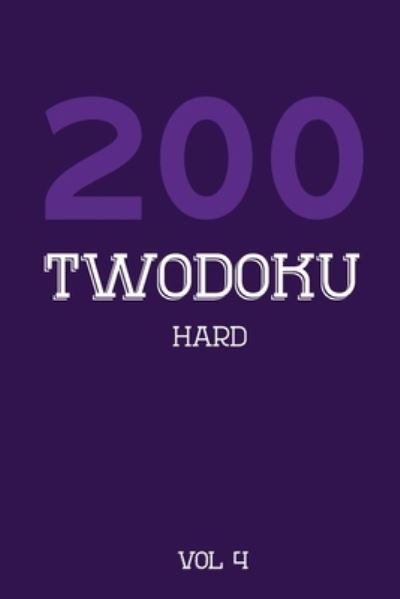 200 Twodoku Hard Vol 4 - Tewebook Twodoku Puzzle - Böcker - Independently Published - 9781671793620 - 5 december 2019