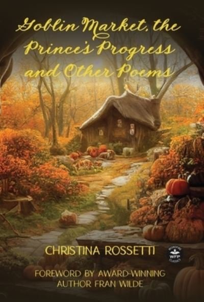 Cover for Christina Rossetti · Goblin Market, the Prince's Progress and Other Poems (Bog) (2023)