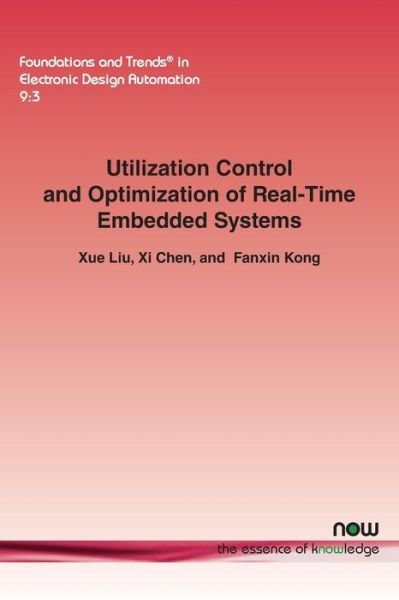 Cover for Xue Liu · Utilization Control and Optimization of Real-Time Embedded Systems - Foundations and Trends (R) in Electronic Design Automation (Taschenbuch) (2015)
