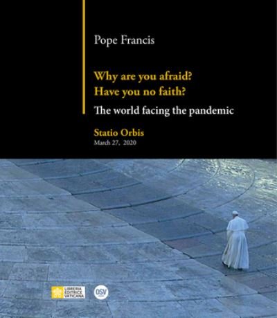 Why Are You Afraid? Have You No Faith - Pope Francis - Books - Our Sunday Visitor Inc.,U.S. - 9781681929620 - March 22, 2021
