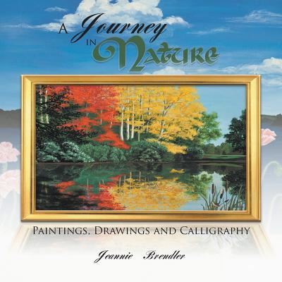 Cover for Jeannie Brendler · A Journey in Nature (Paperback Book) (2016)