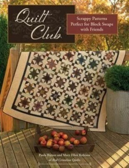 Cover for Paula Barnes · Quilt Club: Scrappy Patterns Perfect for Block Swaps with Friends (Paperback Book) (2021)