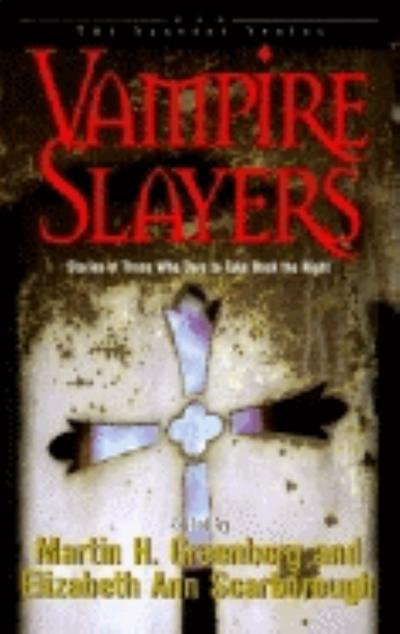 Cover for Martin Harry Greenberg · Vampire Slayers: Stories of Those Who Dare to Take Back the Night (Inbunden Bok) (1999)