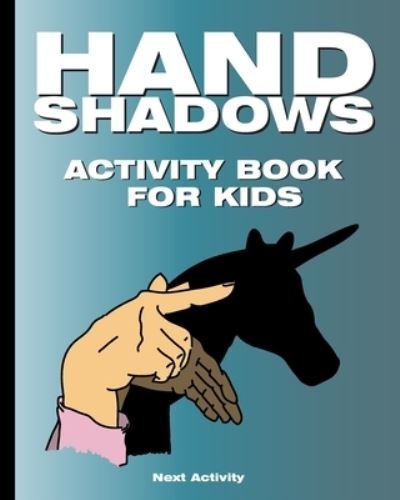 Cover for Next Activity · Hand Shadows Activity Book for Kids (Paperback Book) (2019)