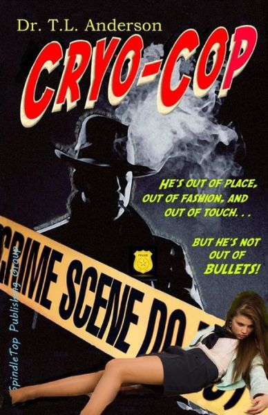 Cryo-Cop - T L Anderson - Books - Independently Published - 9781717886620 - August 12, 2018