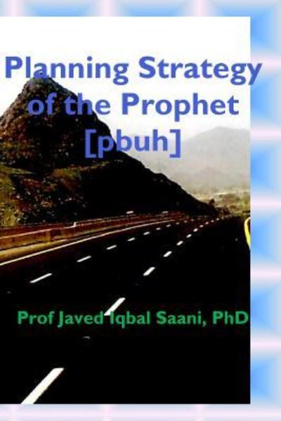 Cover for Javed Iqbal Saani · Planning Strategy of the Prophet (Paperback Book) (2018)