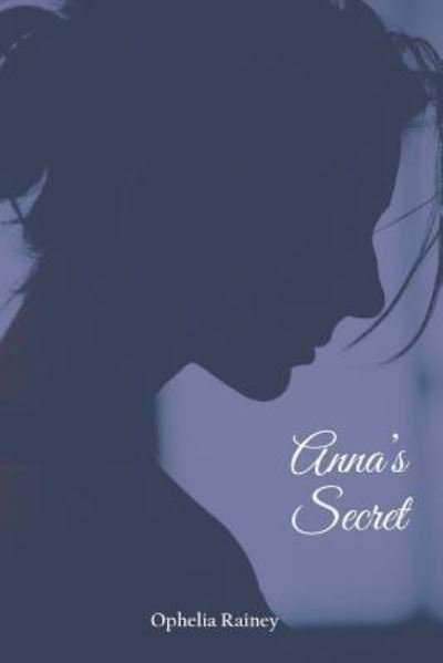 Cover for Ophelia Anne Rainey · Anna's Secret (Pocketbok) (2018)