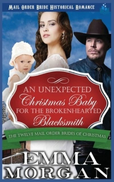 Cover for Emma Morgan · An Unexpected Christmas Baby for the Brokenhearted Blacksmith (Taschenbuch) (2020)