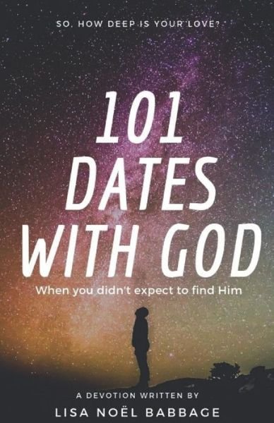 Cover for Lisa Noel Babbage · 101 Dates with God (Taschenbuch) (2018)