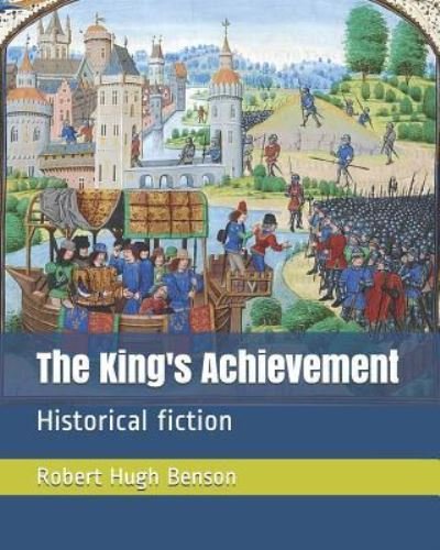 Cover for Robert Hugh Benson · The King's Achievement (Paperback Book) (2018)