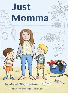 Cover for Meredith Johnson · Just Momma (Hardcover Book) (2021)