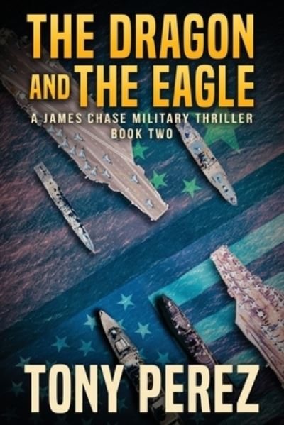 Cover for Tony Perez · The Dragon and The Eagle (Paperback Book) (2021)