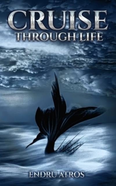 Cover for Endru Atros · Cruise Through Life (Paperback Book) (2021)