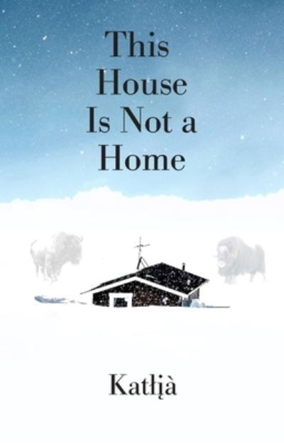 Cover for Katlia · This House Is Not a Home (Paperback Book) (2022)