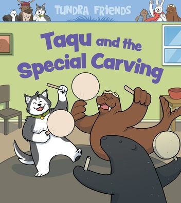 Cover for Arvaaq Press · Taqu and the Special Carving: English Edition - Nunavummi Reading Series|The Tundra Friends|Social Emotional Learning (Paperback Book) [English edition] (2020)
