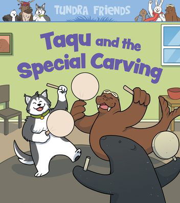 Cover for Arvaaq Press · Taqu and the Special Carving: English Edition - Nunavummi Reading Series|The Tundra Friends|Social Emotional Learning (Pocketbok) [English edition] (2020)