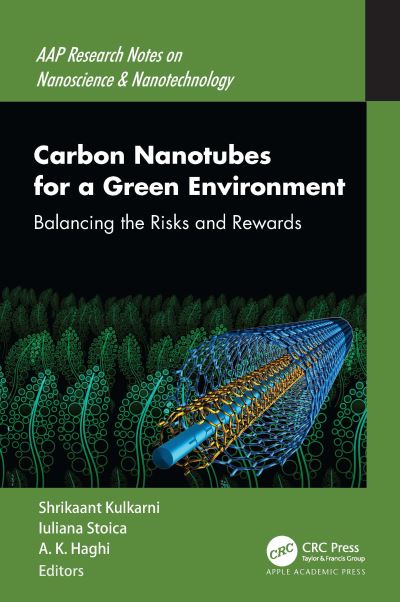 Cover for Shrikaant Kulkarni · Carbon Nanotubes for a Green Environment: Balancing the Risks and Rewards - AAP Research Notes on Nanoscience and Nanotechnology (Hardcover Book) (2022)