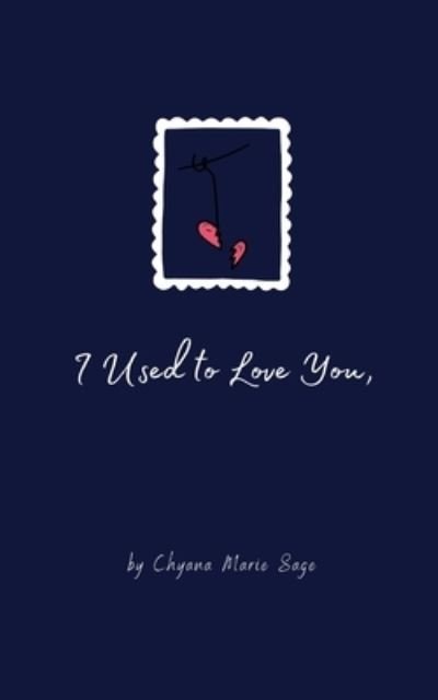 Cover for Chyana Marie Sage · I Used to Love You, (Paperback Bog) (2022)