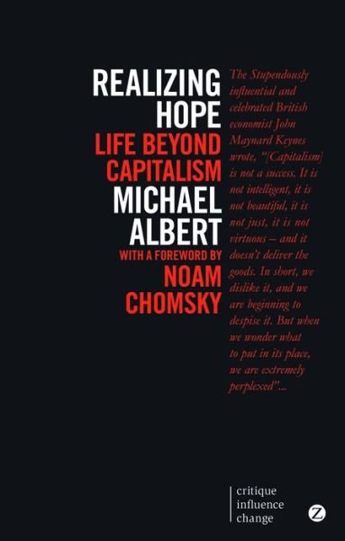 Cover for Michael Albert · Realizing Hope: Life Beyond Capitalism - Critique Influence Change (Taschenbuch) (2014)